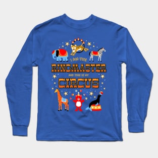 I am the Ringmaster Long Sleeve T-Shirt